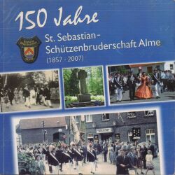 Chronik 150 Jahre St. Sebastian Sch&uuml;tzenbruderschaft